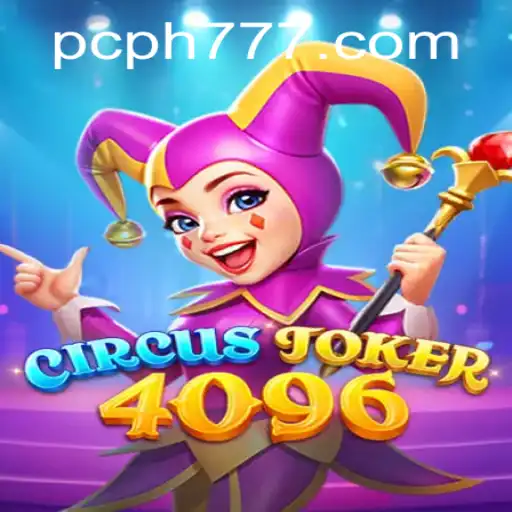 Unveiling the Thrills of CircusJoker4096: A Comprehensive Guide to Gameplay